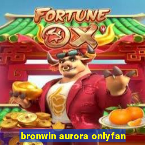 bronwin aurora onlyfan